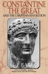 Constantine the Great - Baker G. P.