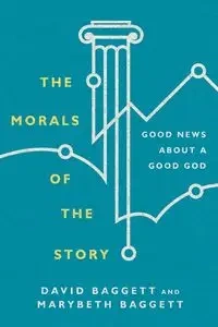 The Morals of the Story - David Baggett