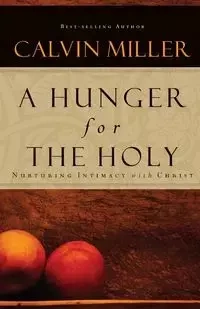 A Hunger for the Holy - Calvin Miller