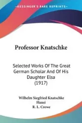 Professor Knatschke - Wilhelm Knatschke Siegfried