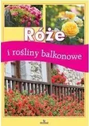 Róże i rośliny balkonowe - Jadwiga Wilder