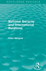 National Security and International Relations (Routledge Revivals) - Peter Mangold