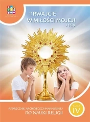 Podręcznik archidiecezji warmińskiej do nauki religii Trwajcie w miłości mojej - Szkoła podstawowa. Klasa 4