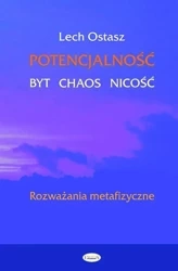Potencjalność byt chaos nicość - Lech Ostasz