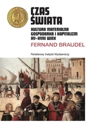 Czas świata. Kultura materialna, gospodarka... - Fernand Braudel