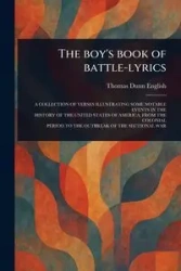 The Boy's Book of Battle-lyrics - Thomas English Dunn