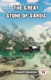 The Great Stone of Sardis - Frank R. Stockton