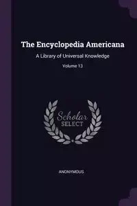The Encyclopedia Americana - Anonymous