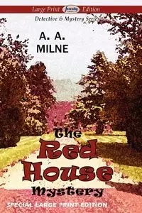 The Red House Mystery (Large Print Edition) - Milne A. A.