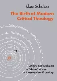 The Birth of Modern Critical Theology - Scholder Klaus