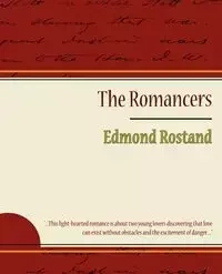 The Romancers - Edmond Rostand Rostand