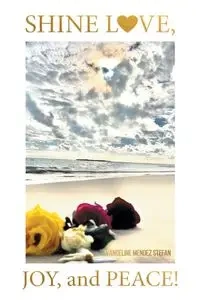 Shine Love, Joy, and Peace! - Stefan Evangeline Mendez