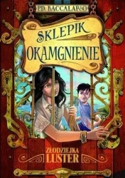 Sklepik Okamgnienie T.4 Złodziejka luster - Pierdomenico Baccalario