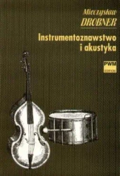 Instrumentoznawstwo i akustyka PWM - Mieczysław Drobner
