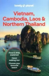 Vietnam, Cambodia, Laos & Northern Thailand 7 - David Eimer, Matt Blomberg, Austin Bush