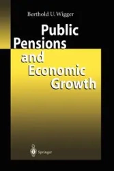 Public Pensions and Economic Growth - Wigger Berthold U.