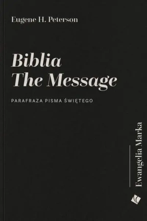 Biblia The Message - Ewangelia Marka - Eugene H. Peterson