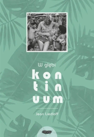 W głębi kontinuum - Jean Liedloff, Cezary Urbański