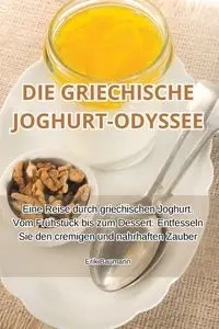 DIE GRIECHISCHE JOGHURT-ODYSSEE - Erik Baumann