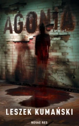 Agonia - Leszek Kumański