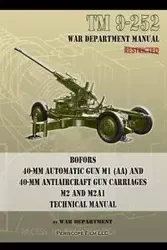 TM 9-252 Bofors 40-mm Automatic Gun M1 (AA) and 40-mm Antiaircraft Gun Carriages - Department War