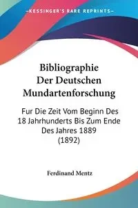 Bibliographie Der Deutschen Mundartenforschung - Ferdinand Mentz