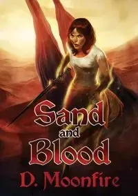 Sand and Blood - Moonfire D.