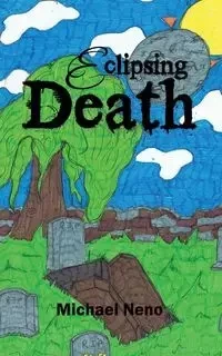Eclipsing Death - Michael Neno