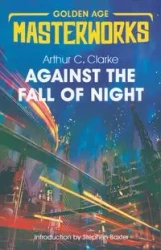 Against the Fall of Night - Arthur C. Clarke