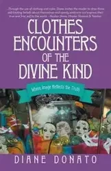 Clothes Encounters of the Divine Kind - Diane Donato
