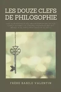 Les douze clefs de Philosophie - Valentin Frère Basile