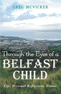 Through the Eyes of a Belfast Child - Greg McVicker