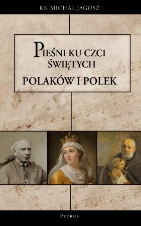 Pieśni ku czci świętych Polek i Polaków - Ks. Michał Jagosz