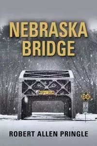 NEBRASKA BRIDGE - Robert Allen Pringle