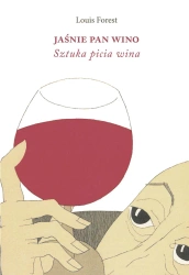 Jaśnie Pan Wino - Louis Forest