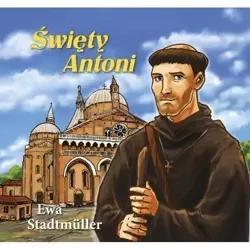 Dla przedszkolaka. Święty Antoni - Ewa Stadtmüller