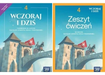 Historia 4 Wczoraj i dziś Podręcznik + zeszyt ćwiczeń Nowa Era PAKIET - Bogumiła Olszewska, Wiesława Surdyk-Fertsch, Grzegorz Wojciechowski