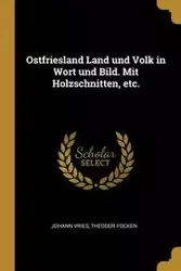 Ostfriesland Land und Volk in Wort und Bild. Mit Holzschnitten, etc. - Vries Johann