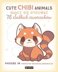 Cute Chibi Animals. Naucz się rysować - Phoebe Im