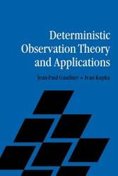 Deterministic Observation Theory and Applications - Gauthier Jean-Paul