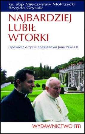 eBook Najbardziej lubił wtorki - Brygida Grysiak, Ks. Mieczysław Abp Mokrzycki epub mobi