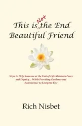 This is Not the End Beautiful Friend - Rich Nisbet