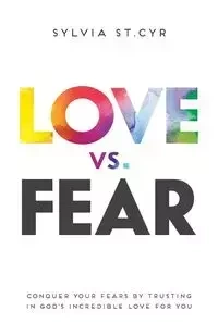 Love vs. Fear - St.Cyr Sylvia