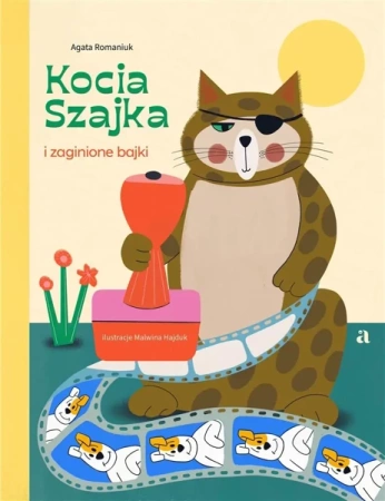 Kocia Szajka i zaginione bajki - Agata Romaniuk, Malwina Hajduk