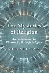 The Mysteries of Religion - Clark Stephen R. L.