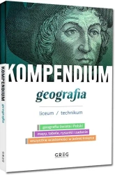 Kompendium - geografia - liceum/technikum - praca zbiorowa