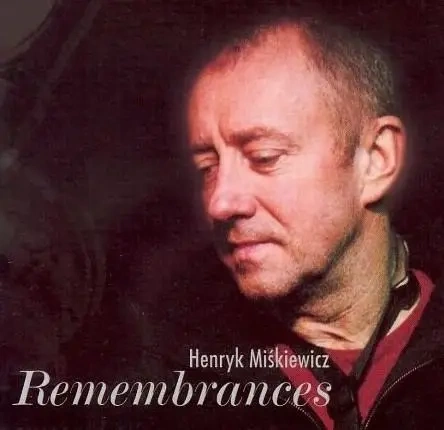 Remembrances CD - Henryk Miśkiewicz