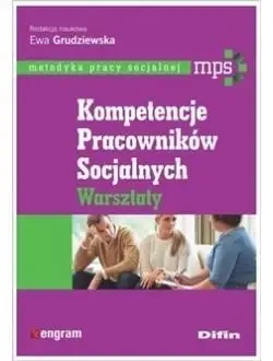 Kompetencje pracowników socjalnych. Warsztaty - Ewa Grudziewska