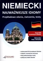 Niemiecki. Najważniejsze idiomy. Przykł. zdania... - praca zbiorowa