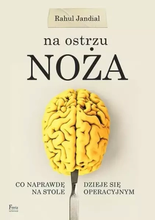 Na ostrzu noża - Rahul Jandial